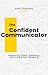 The Confident Communicator ...