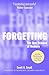 Forgetting: The New Science...