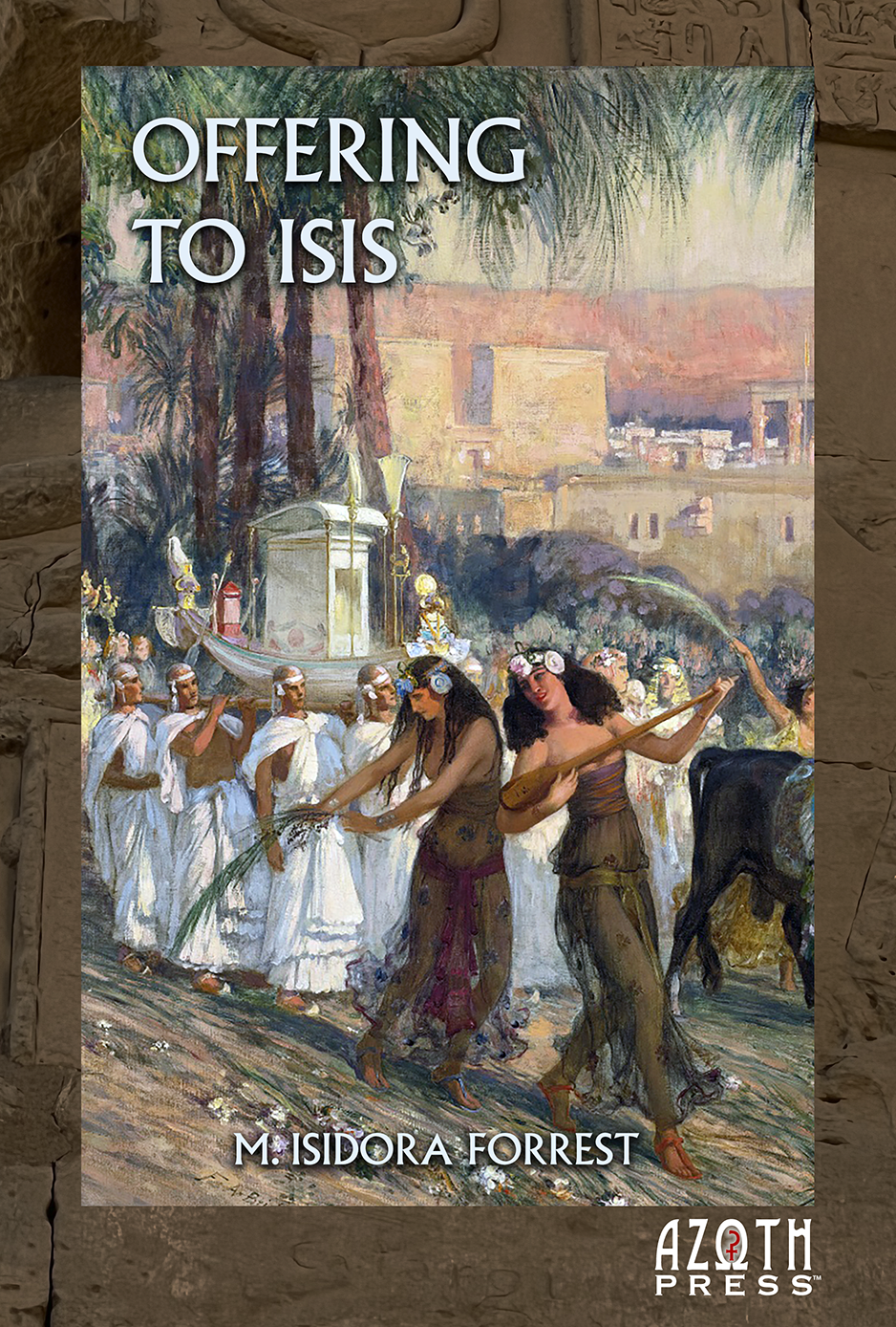 Offering to Isis, Knowing the Goddess through Her Sacred Symbols