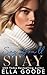Say You'll Stay (Stay Series Book 2)