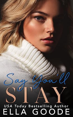 Say You'll Stay (Stay Series Book 2)