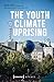 The Youth Climate Uprising:...