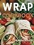 Wrap Cookbook by Blanche W. Floyd