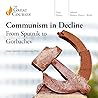 Communism in Decline: From Sputnik to Gorbachev