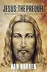 JESUS: THE PREQUE...