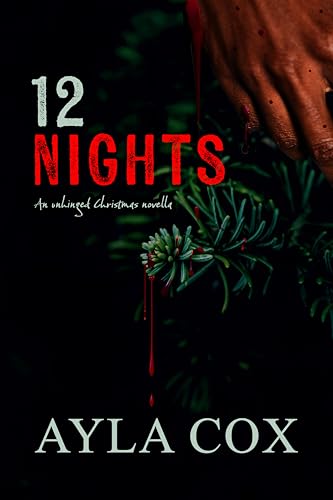12 Nights: An Unhinged Novella (Kindle Edition)