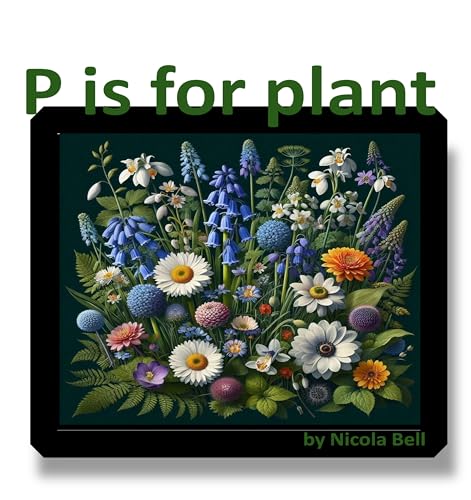 P Is For Plant (A is for ...)