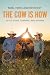 The Cow Is How by Noel Heiks