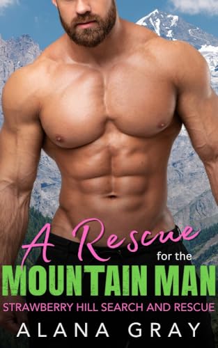 A Rescue for the Mountain Man (Sage Valley: Strawberry Hill Search and Rescue, #1)