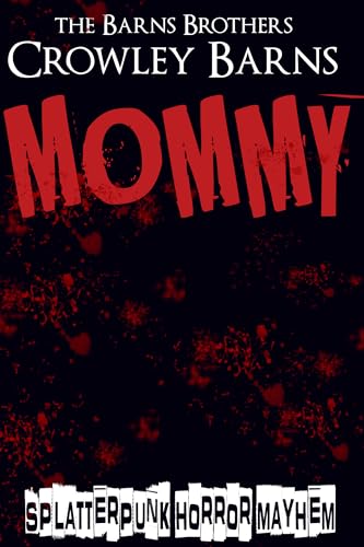 MOMMY: Splatterpunk Horror Mayhem (Daddy's Girl Book 3)