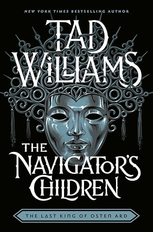 The Navigator's Children (The Last King of Osten Ard, #4)