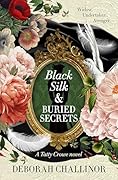 Black Silk and Buried Secrets