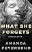 What She Forgets: A Novelette