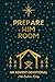 Prepare Him Room: An Advent Devotional