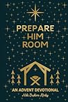 Prepare Him Room:...