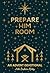 Prepare Him Room: An Advent Devotional