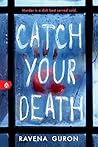 Catch Your Death