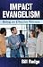 Impact Evangelism: Being an...