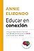 Educar en conexión: Una guía para educar a los hijos con CALMA, fortaleciendo el AMOR y promoviendo el ORDEN (Spanish Edition)