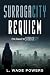 SurrogaCity Requiem by L. Wade  Powers