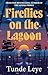 Fireflies of the Lagoon
