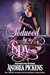 Seduced by a Spy (Mrs. Merlin’s Academy for Extraordinary Young Ladies #2)