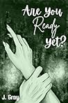 Are You Ready Yet?