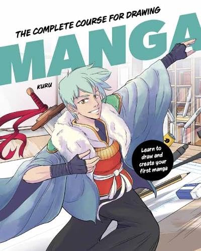 The Complete Course for Drawing Manga: Learn to Write and Illustrate Your First Manga (Hardcover)