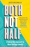 Both Not Half: A ...