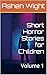 Short Horror Stories for Ch...