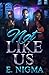 Not Like Us by E.  Nigma