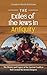 The Exiles of the Jews in Antiquity: The History and Legacy of the Ancient Conflicts that Created the Jewish Diaspora