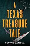 A Texas Treasure Tale A Texas Treasure Tale