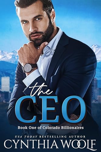 The CEO: a sweet, wholesome contemporary, romantic suspense novel (Colorado Billionaires Book 1)
