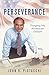 Perseverance: Forging My Am...