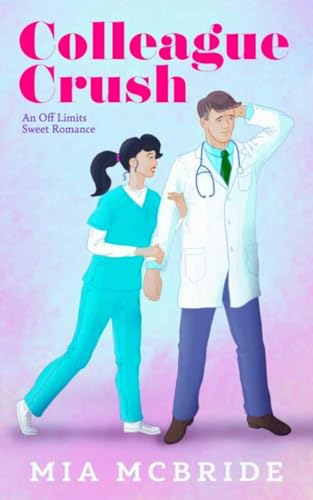 Colleague Crush: An Off Limits Sweet Romance (Kindle Edition)