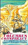 The Columbus Conspiracy: An Investigation into the Secret History of Christopher Columbus
