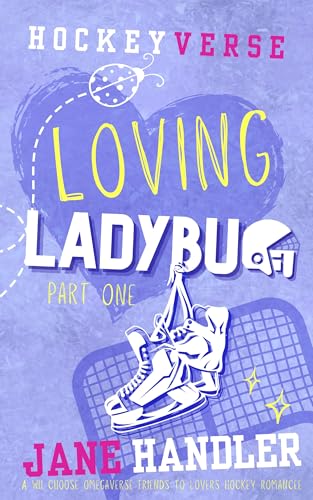 Loving Ladybug, Part One (HockeyVerse, #3)