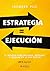Estrategia = Ejecución. El método para mejorar, renovar e inn... by Jacques Pijl
