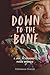 Down To The Bone by Clemence Overall