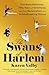 The Swans of Harlem: Five Black Ballerinas, Fifty Years of Sisterhood, and Their Reclamation of a Groundbreaking History