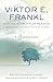 Viktor E. Frankl and the Search for Meaning: 21 Reflections on Living Life with Purpose