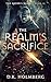 The Realm's Sacrifice by D.K. Holmberg
