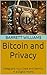 Bitcoin and Privacy: Safeguard Your Data and Identity in a Digital World (Bitcoin Unveiled: Mastering the World of Digital Gold Book 8)