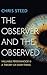 The Observer and the Observ...