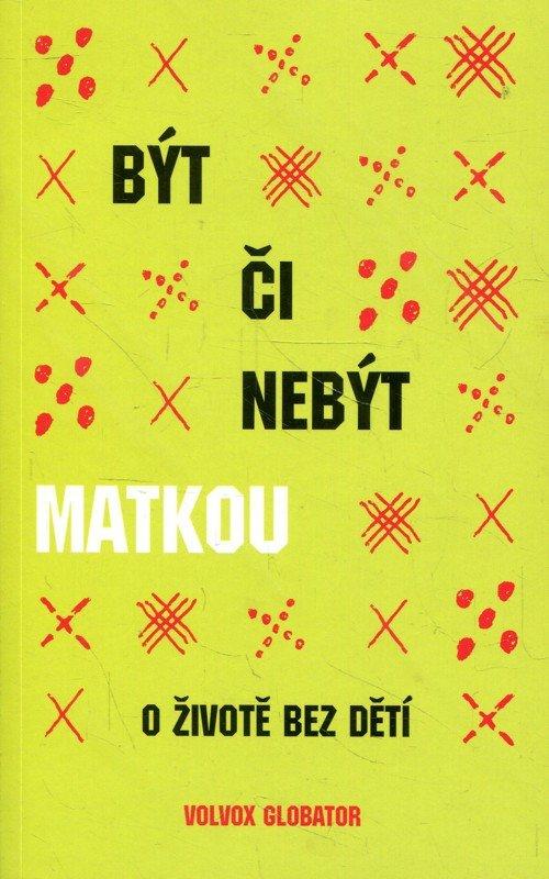Být či nebýt matkou: O životě bez dětí