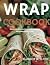 Wrap Cookbook by Blanche W. Floyd