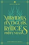 Miradas antiguas, raíces profundas (Escocia en mis ojos, #1) Miradas antiguas, raíces profundas (Escocia en mis ojos, #1)