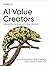 AI Value Creators: Beyond the Generative AI User Mindset