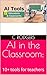 AI in the Classroom:: 10+ t...